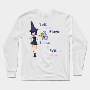 Talk to the Magic Long Sleeve T-Shirt